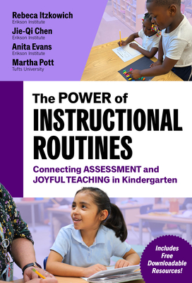 The Power of Instructional Routines: Connecting Assessment and Joyful Teaching in Kindergarten - Rebeca Itzkowich