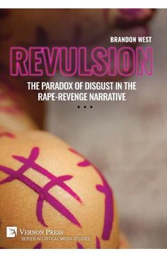Coperta cărții 'Revulsion: The Paradox of Disgust in the Rape-Revenge Narrative - Brandon West'