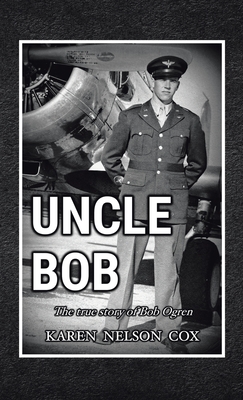 Uncle Bob: The True Story of Bob Ogren -