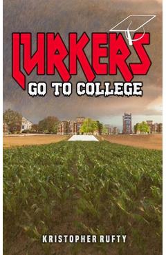 Coperta cărții 'Lurkers Go To College - Kristopher Rufty'