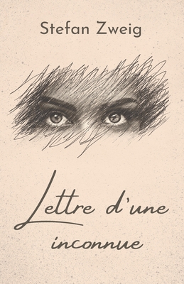 Lettre d'une inconnue: de Stefan Zweig Format Broché -