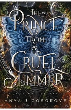 Coperta cărții 'The Prince from a Cruel Summer: A Forbidden Romantasy - Anya J. Cosgrove'