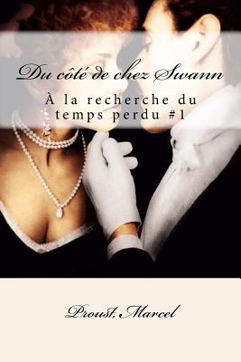 Du côté de chez Swann: À la recherche du temps perdu #1 - 