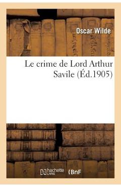 Poza produsului Le Crime de Lord Arthur Savile - Oscar Wilde