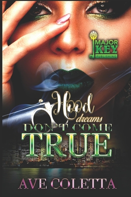Hood Dreams Don't Come True -