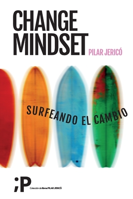 Change Mindset: Surfeando el cambio - Pilar Jericó