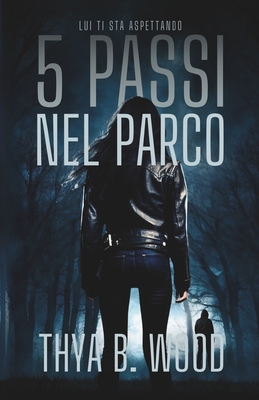 5 Passi Nel Parco - Thya B. Wood