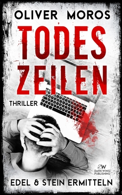 Todeszeilen: Ein Edel & Stein Thriller - Oliver Moros