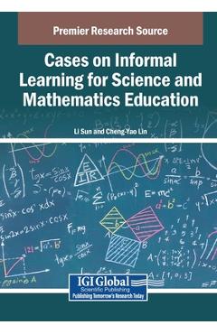 Poza produsului Cases on Informal Learning for Science and Mathematics Education - Li Sun