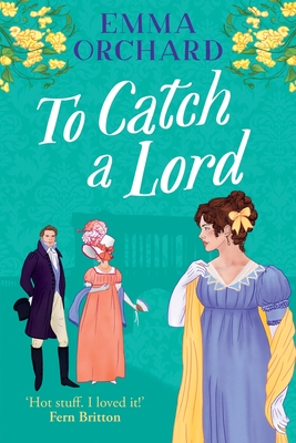 To Catch a Lord - Emma Orchard