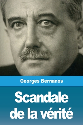 Scandale de la vérité - Georges Bernanos