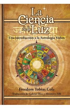 Coperta cărții 'La Ciencia de la Luz: Una introducción a la Astrología Védica - Gabriel Bize'