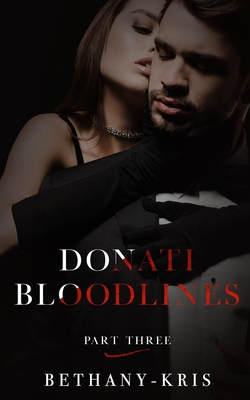 Donati Bloodlines: Part Three -
