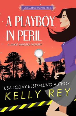 A Playboy in Peril - Kelly Rey
