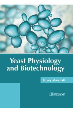 Coperta cărții 'Yeast Physiology and Biotechnology - Harvey Marshall'