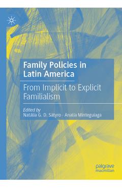Coperta cărții 'Family Policies in Latin America: From Implicit to Explicit Familialism - Natália G. D. Sátyro'