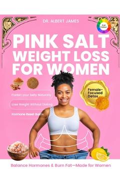 Coperta cărții 'Pink Salt Weight Loss for Women: A Proven Detox Ritual for Women to Lose Weight Naturally, Curb Cravings, Boost'