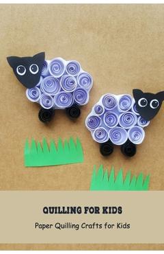 Coperta cărții 'Quilling for Kids: Paper Quilling Crafts for Kids: Craft Book for Kids - Angela Johnson'