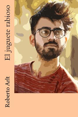 El juguete rabioso - Roberto Arlt