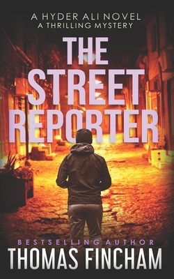 The Street Reporter: A Police Procedural Mystery Series of Crime and Suspense - Thomas Fincham