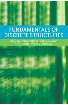 Coperta cărții 'Fundamentals of Discrete Structures - Gary M. Weiss'