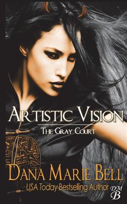 Artistic Vision - Dana Marie Bell