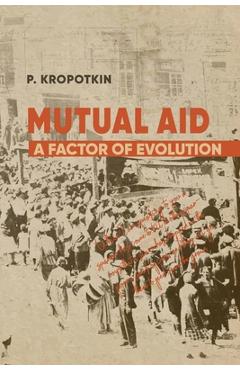 Poza produsului Mutual Aid: Peter Kropotkin's Classic Critique of Social Darwinism - Peter Kropotkin