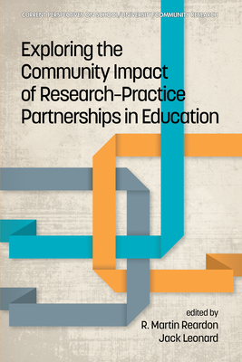 Exploring the Community Impact of Research-Practice Partnerships in Education - R. Martin Reardon