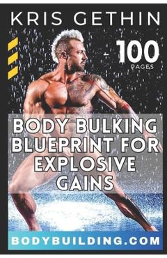 Poza produsului Kris Gethin's 6-Week Body Bulking Blueprint for Explosive Gains: Unlock Your Full Potential with Proven Workouts, Strategic Volume, and Expert Guidanc - Kris Gethin