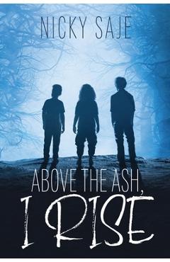 Poza produsului Above the Ash, I Rise - Nicky Saje