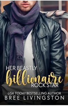 Coperta cărții 'Her Beastly Billionaire Rock Star: A Clean Billionaire Romance Book Seven - Christina Schrunk'