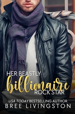 Her Beastly Billionaire Rock Star: A Clean Billionaire Romance Book Seven - Christina Schrunk