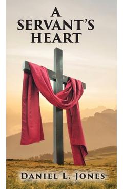 Poza produsului A Servant's Heart - Daniel L. Jones