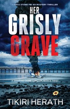 Poza produsului Her Grisly Grave: A gripping crime thriller with a twist - Tikiri Herath