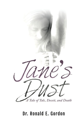 Jane's Dust: A Tale of Talc, Deceit, and Death - Ronald E. Gordon