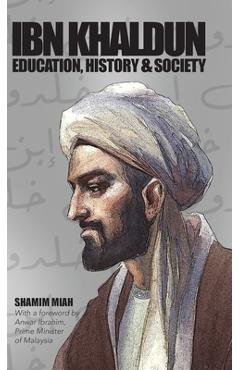 Poza produsului Ibn Khaldun: Education, History and Society - Shamim Miah
