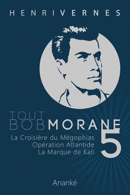 Tout Bob Morane/5 - Les Editions Ananke