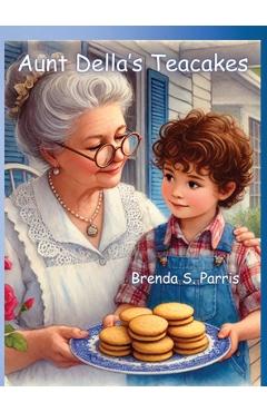 Coperta cărții 'Aunt Della's Teacakes - Brenda S. Parris'