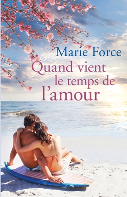 Quand Vient le Temps de l'Amour - Marie Force