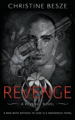 Revenge: An Enemies To Lovers Dark Mafia Romance - Christine Besze
