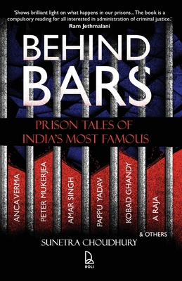 Behind Bars: Prison Tales Of India'S Most Famous - Sunetra Choudhury