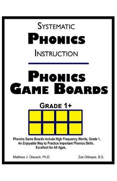 Coperta cărții 'Systematic Phonics Instruction Phonics Game Boards, Grade 1+ - Zoe Gillespie'