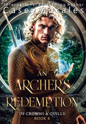 An Archer's Redemption: A romantic mm epic fantasy adventure - Casey Morales