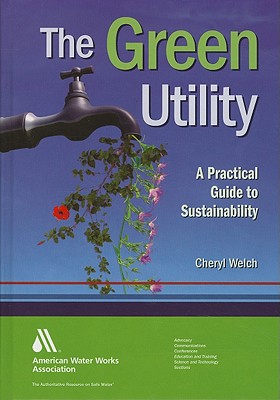 The Green Utility: A Practical Guide to Sustainability - 