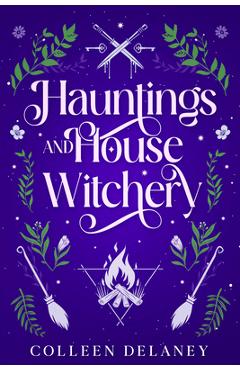 Coperta cărții 'Hauntings and House Witchery - Colleen Delaney'