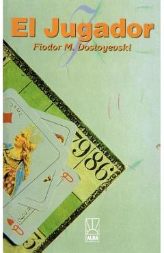 Coperta cărții 'El Jugador = The Gambler - Fyodor Mikhailovich Dostoevsky'