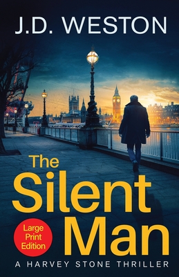 The Silent Man: A British Detective Crime Thriller - J. D. Weston