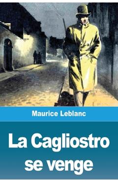 Poza produsului La Cagliostro se venge - Maurice Leblanc