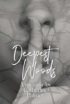 Deepest Woods - Catherine A. Palmer