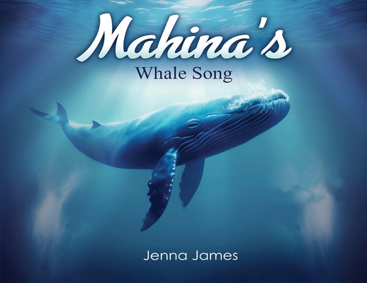 Mahina's Whale Song - Jenna James